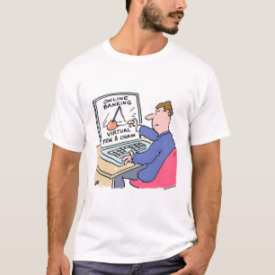 Am Computer Online Banking Funny Cartoon T-Shirt