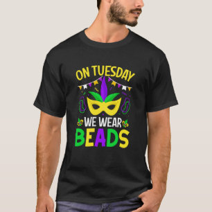 Am Dienstag tragen wir Beads Mardy Gras Celebratio T-Shirt