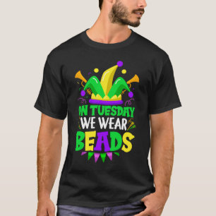 Am Dienstag tragen wir Beads Mardy Gras Celebratio T-Shirt
