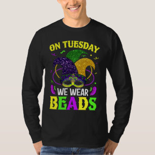 Am Dienstag tragen wir Perlen Mardi Gras Feierlich T-Shirt