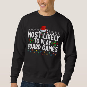 Am Ehersten Brettspiele Spielt Weihnachten Familie Sweatshirt