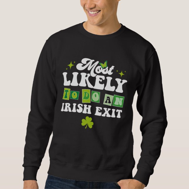 Am Ehersten Für Einen Irischen Abgang St. Patrick' Sweatshirt (Vorderseite)