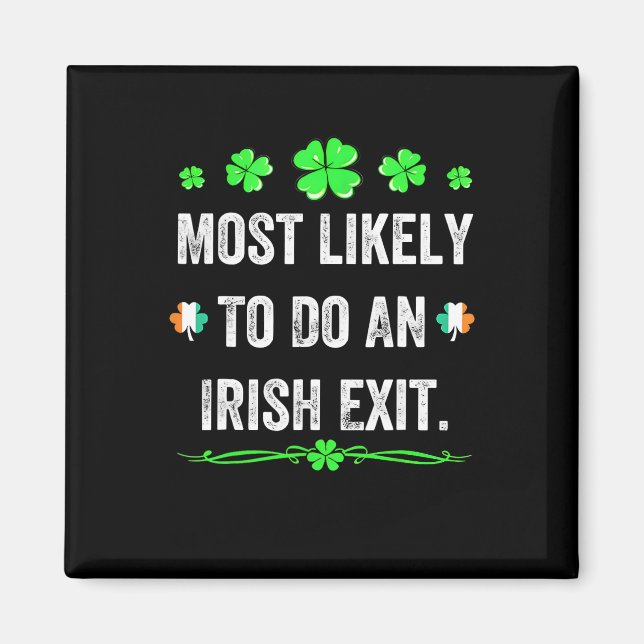 Am Ehersten Für Einen Irischen Abgang St Patricks  Magnet (Vorne)