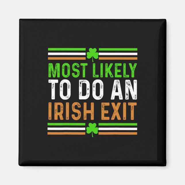 Am Ehersten Für Einen Irischen Abgang St Patricks  Magnet (Vorne)