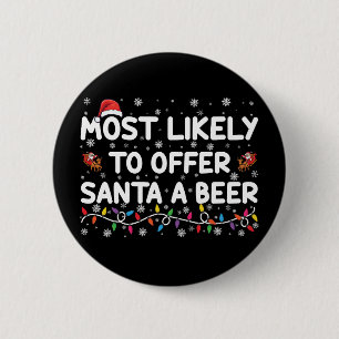 Am Ehersten Santa Ein Bier Anbieten Weihnachtsbele Button