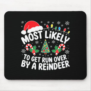 Am Ehersten Von Einem Rentier Überfahren Werden T- Mousepad