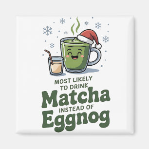 Am Ehesten Trinkt Matcha Statt Eggnog Magnet