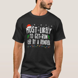 Am Ehes­ten Von Einem Rentiere Überfahren Werden P T-Shirt