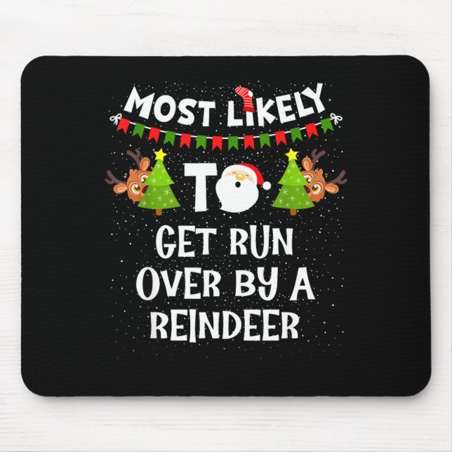 Am Ehessten Von Einem Rentier Überfahren Zu Werden Mousepad (Vorne)