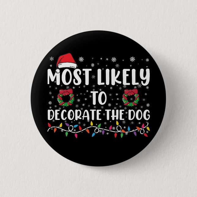 Am Ehessten Wird Der Hund Zum Passenden Weihnachte Button (Vorderseite)