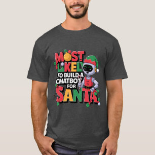 🤖 am ehesten einen Chatbot für Santa Funny bauen T-Shirt
