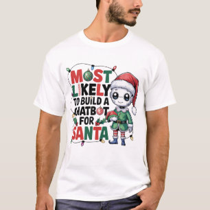 🤖 am ehesten einen Chatbot für Santa Funny bauen T-Shirt