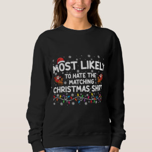 Am ehesten hasst es passende Weihnachten Sweatshirt