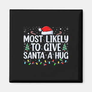 Am ehesten kann man dem Weihnachtsmann einen Umarm Magnet