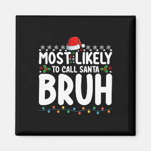 Am ehesten kann man Santa Bruh Weihnachtsmatte nen Magnet