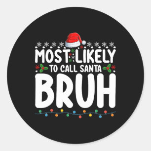Am ehesten kann man Santa Bruh Weihnachtsmatte nen Runder Aufkleber