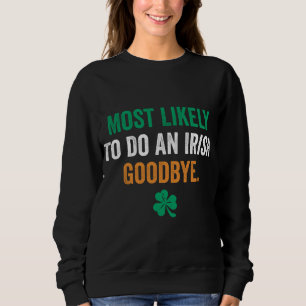 Am ehesten kann man sich von Irland verabschieden Sweatshirt