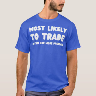Am ehesten mit dem Handel Bruder für mehr Geschenk T-Shirt