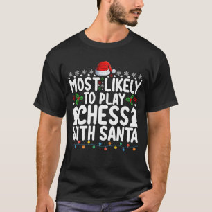 Am ehesten mit Weihnachten Schach spielen T-Shirt