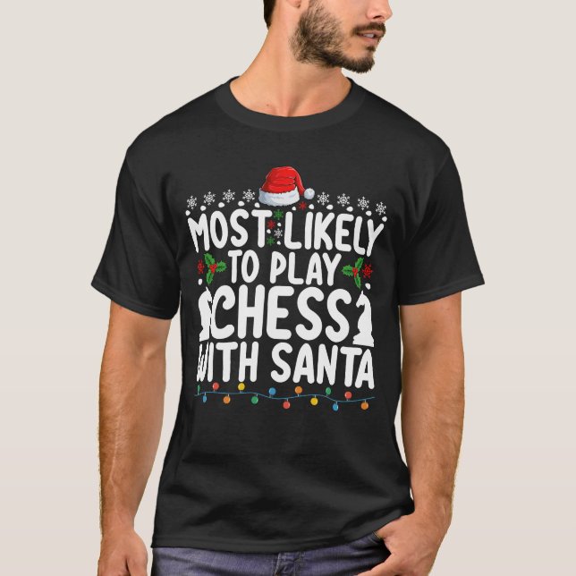 Am ehesten mit Weihnachten Schach spielen T-Shirt (Vorderseite)