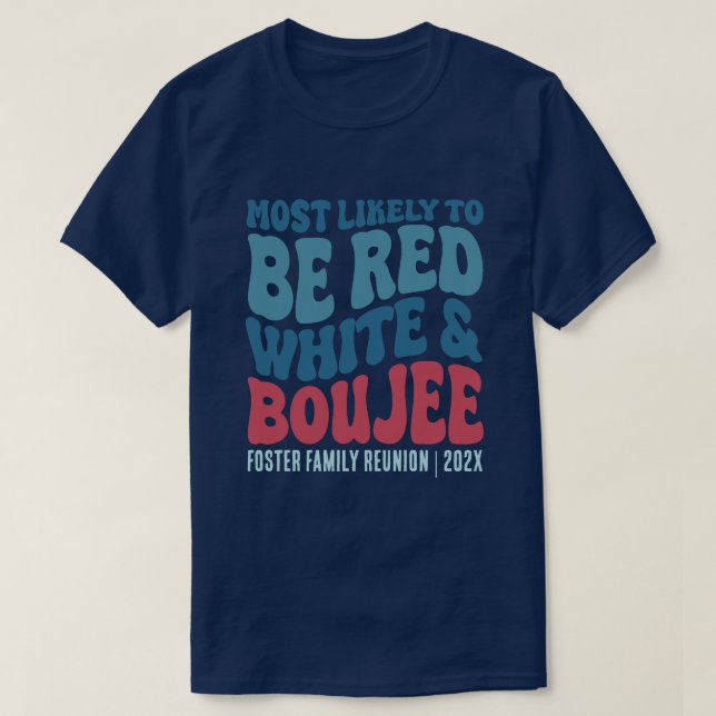 Am ehesten rot weiß und Boujee Custom T-Shirt (Design vorne)