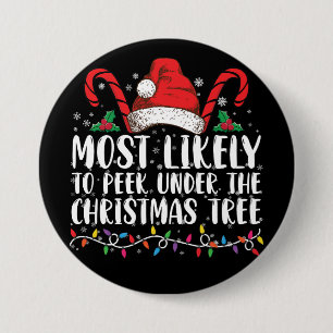 Am ehesten späht unter dem Weihnachtsbaum Xmas Button