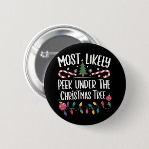 Am ehesten späht unter den Weihnachtsbaum Xmas Button