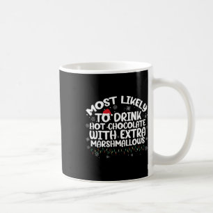 Am ehesten trinkt man heiße Schokolade Weihnachtsf Kaffeetasse