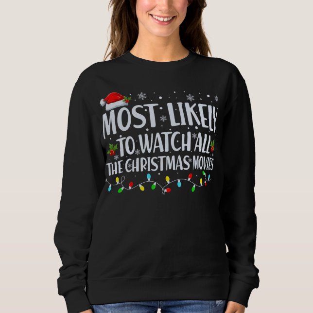 Am ehesten werden alle Weihnachtsfilme passen Sweatshirt (Vorderseite)