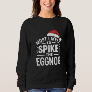 Am ehesten wird der Eierpunsch zum Weihnachtsfest  Sweatshirt