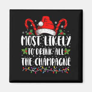 Am ehesten wird der ganze Champagner getrunken Xma Magnet