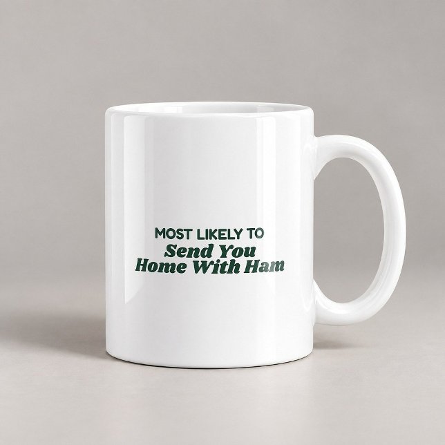 Am ehesten wird er dich mit Schinken nach Hause sc Kaffeetasse (Von Creator hochgeladen)