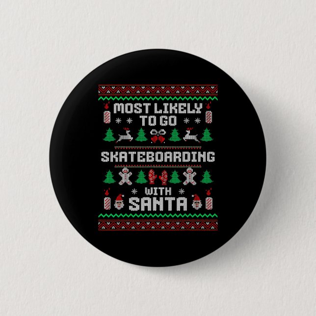 Am ehesten wird man mit Santa Xmas Ug Skateboard f Button (Vorderseite)