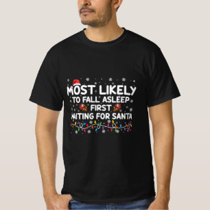 Am ehesten zuerst einschlafen lustige Weihnachten T-Shirt