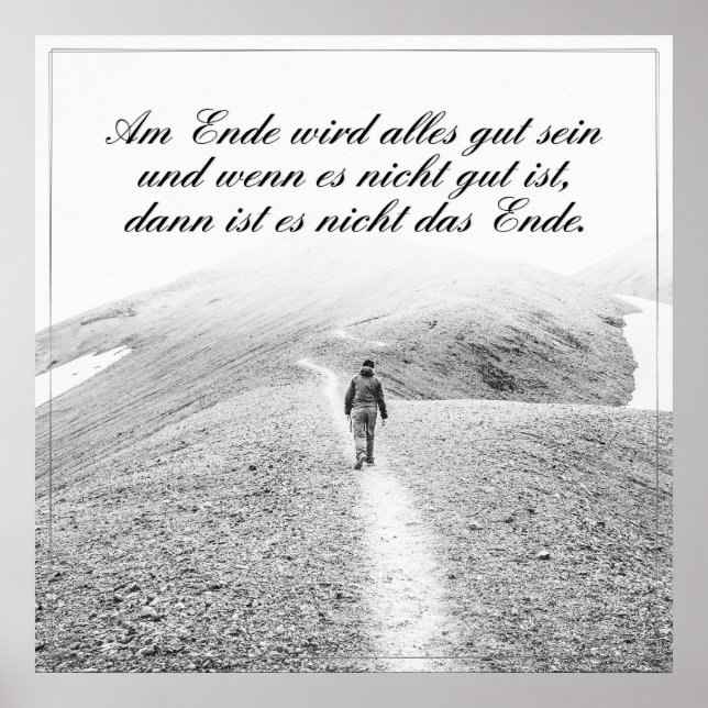 Am Ende Ende wird sich gut sein Poster (Vorne)
