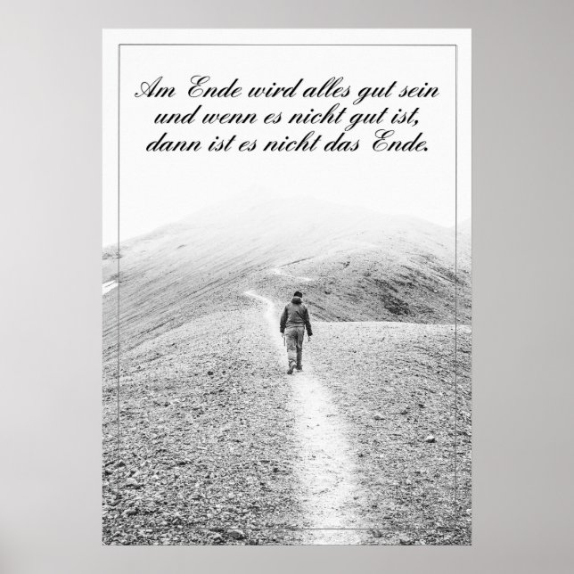 Am Ende Ende wird sich gut sein Poster (Vorne)