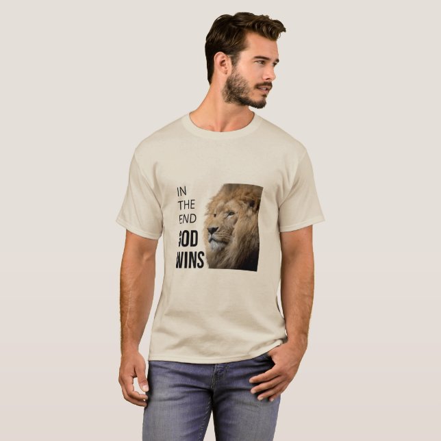 Am Ende gewinnt Gott T - Shirt (Vorne ganz)