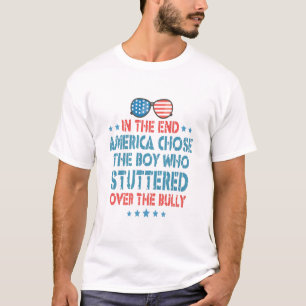 Am Ende wählte Amerika den Jungen, der stottert T-Shirt
