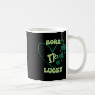 Am Geburtstag Glück gehabt am 17. St. Patricks Day Kaffeetasse