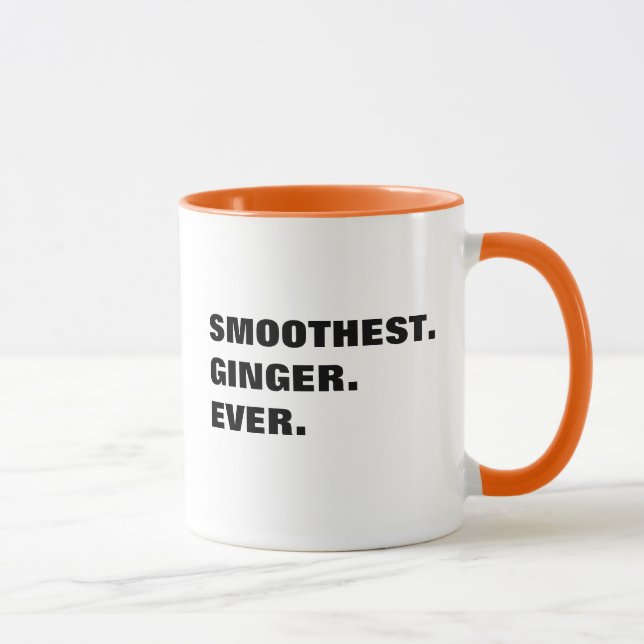 "Am glattesten. Ingwer. Überhaupt." Entwurf Tasse (Rechts)