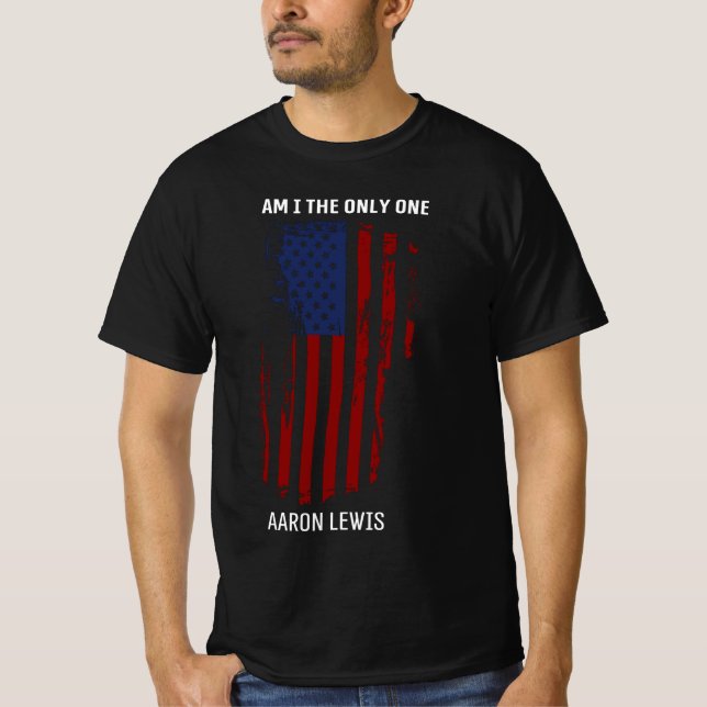 am i the only one aaron lewis T-Shirt (Vorderseite)