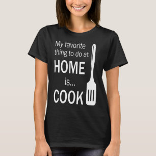 Am liebsten koche ich am Zuhause T-Shirt