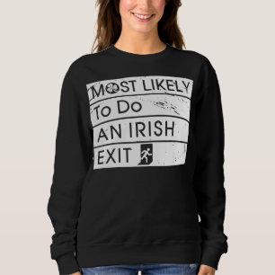 Am lustigsten ist es, einen irischen Exit Irish Sh Sweatshirt