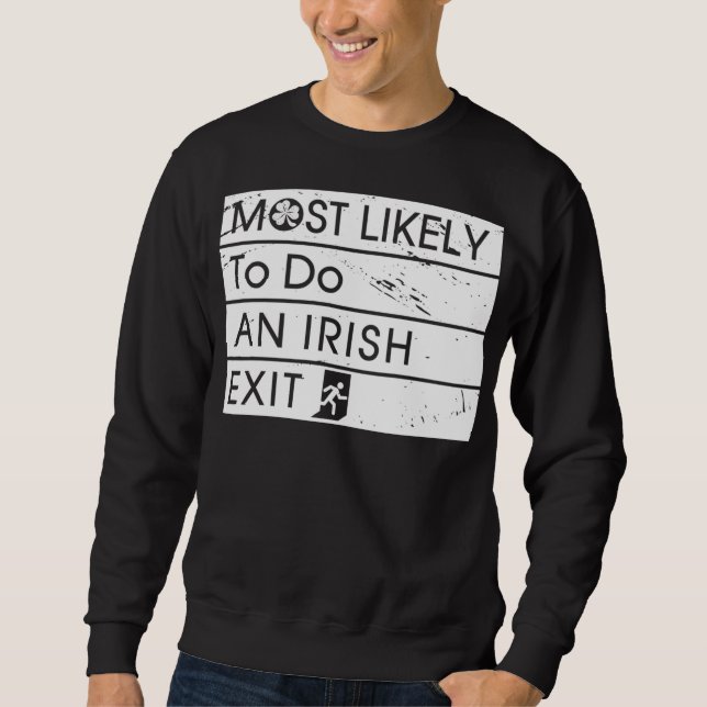 Am lustigsten ist es, einen irischen Exit Irish Sh Sweatshirt (Vorderseite)