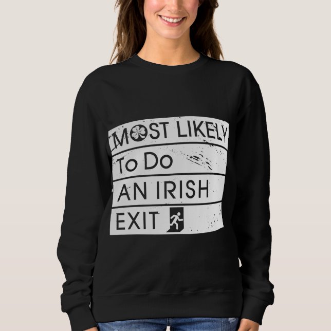 Am lustigsten ist es, einen irischen Exit Irish Sh Sweatshirt (Vorderseite)