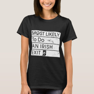 Am lustigsten ist es, einen irischen Exit Irish Sh T-Shirt