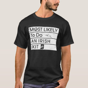 Am lustigsten ist es, einen irischen Exit Irish Sh T-Shirt