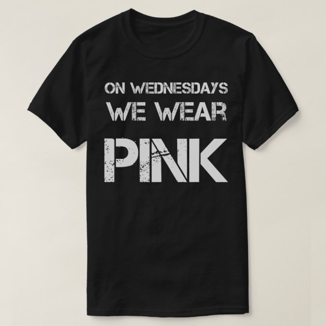 Am Mittwoch tragen wir ein rosa Funny Zitat T-Shirt (Design vorne)