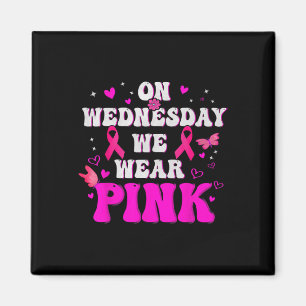 Am Mittwoch tragen wir rosa Ribbon Brustkrebs Awa Magnet