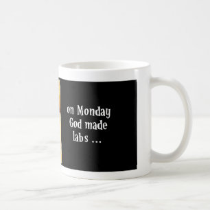 Am Montag machte Gott Labradore Kaffeetasse